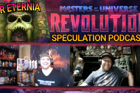 ”Masters of the Universe: Revolution” Speculation Extravaganza! Listen to the FOR ETERNIA Official Podcast 004!