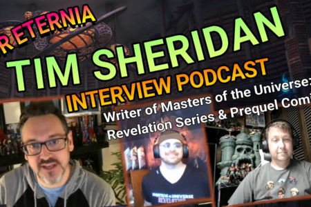Talking ”Masters of the Universe: Revelation” with Tim Sheridan! Listen to the FOR ETERNIA Official Podcast 005!