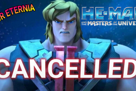 CANCELLED: ”He-Man and the Masters of the Universe” is No More, per Series Writer