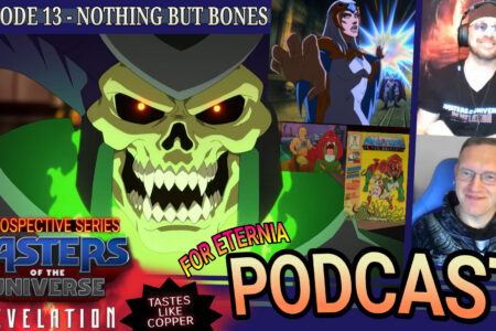 NOTHING BUT BONES! Talking Masters of the Universe: Revelation Episode 6, Comics and Filmation in the UK and more!