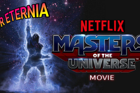 Is the Netflix ”Masters of the Universe” Live-Action Film finally moving forward?