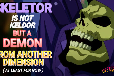 Skeletor is not Keldor, but a Demon from another Dimension in ”Masters of the Universe: Revelation” (at least for now)