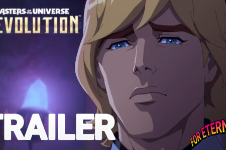 AT LAST! The Trailer for ”Masters of the Universe: Revolution” has Arrived!
