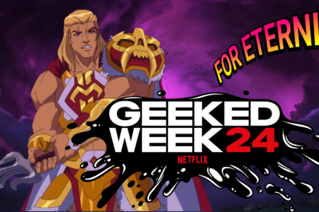 Will the Next Season of ”Masters of the Universe: Revelation & Revolution” be announced at GEEKED WEEK 24?