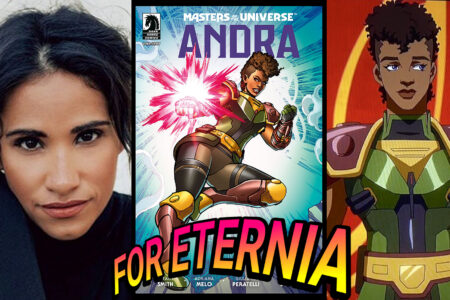 COMING IN JULY:  “Masters of the Universe: Andra” Oneshot Comic written by Tiffany Smith which “bridges the gap” while fans wait for confirmation of a third series!