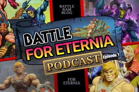 Introducing the BATTLE FOR ETERNIA Podcast! The Battle Ram Blog & For Eternia hosts discuss the genesis of their new fellowship!