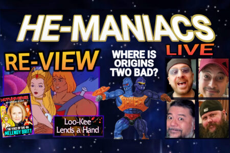 “HE-MANIACS LIVE” celebrates Melendy Britt coming to MOTUNIVERSE, Re-Views a classic She-Ra episode and looks for Origins (Vintage) Two Bad!