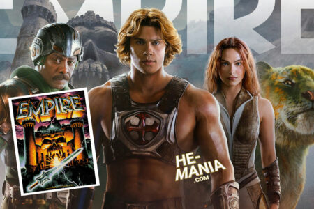 “MASTERS OF THE UNIVERSE” Movie featured in the April edition of EMPIRE Magazine (with 2 Covers to Choose From!)
