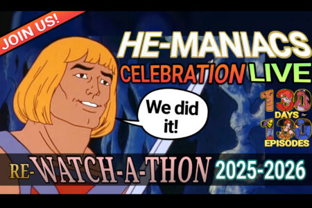 WE DID IT! Join He-Maniacs Live Monday (4/6) 3pm EST for the RE-WATCHATHON CELEBRATION (and Pop in the Stream!)
