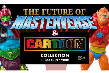 THE FUTURE OF MASTERVERSE & CARTOON COLLECTION: Mattel says “we still want to do some things” with Masterverse and “more to come” with CC Filmation & 200X action figure lines