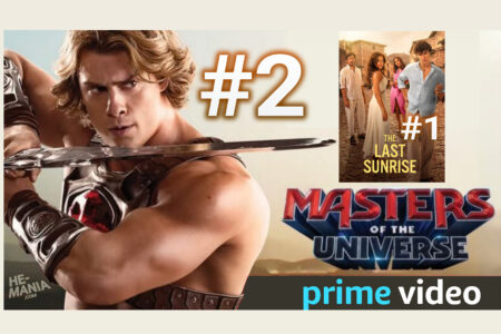 THE REIGN IS OVER:  “Masters of the Universe” falls to the #2 Spot for Movies Worldwide on Amazon’s Official  Prime Video Weekly Rankings (after 5 Weeks at #1)